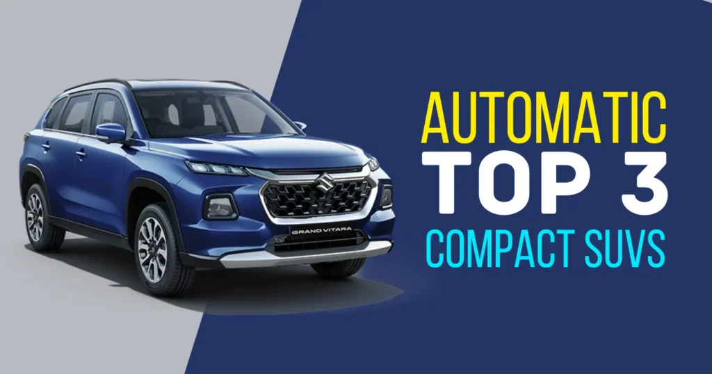 Top 3 Automatic Compact SUVs in India Under Rs 15 Lakh